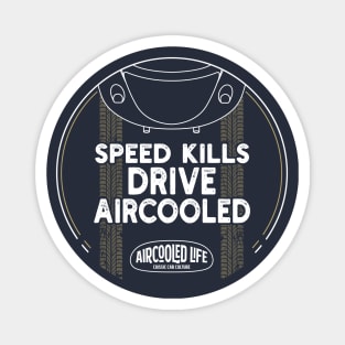 Speed kills drive Aircooled - Classic Car Culture Magnet